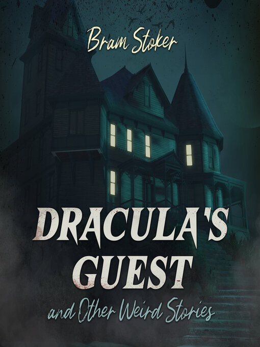 Title details for Dracula's Guest and Other Weird Stories by Bram Stoker - Available